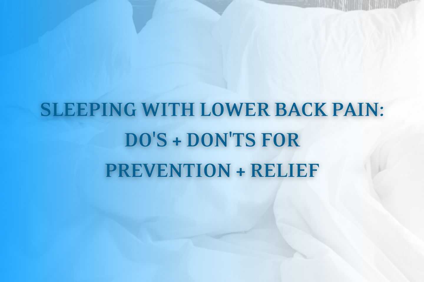 How to Sleep with Lower Back Pain? Do's and Don'ts for Back Pain ...